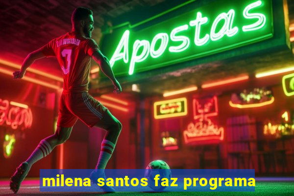 milena santos faz programa